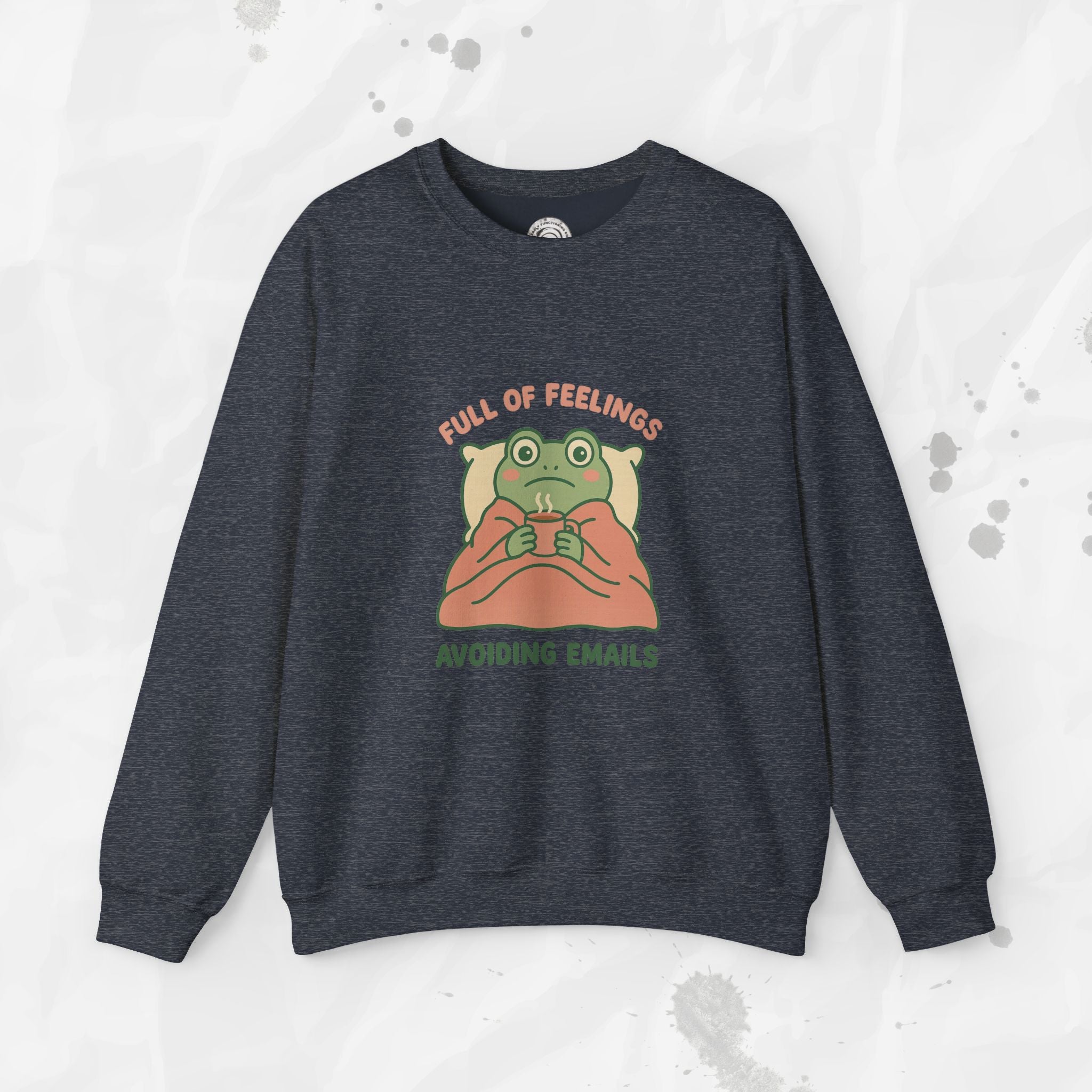 Full of Feelings Avoiding Emails - Crewneck Sweatshirt