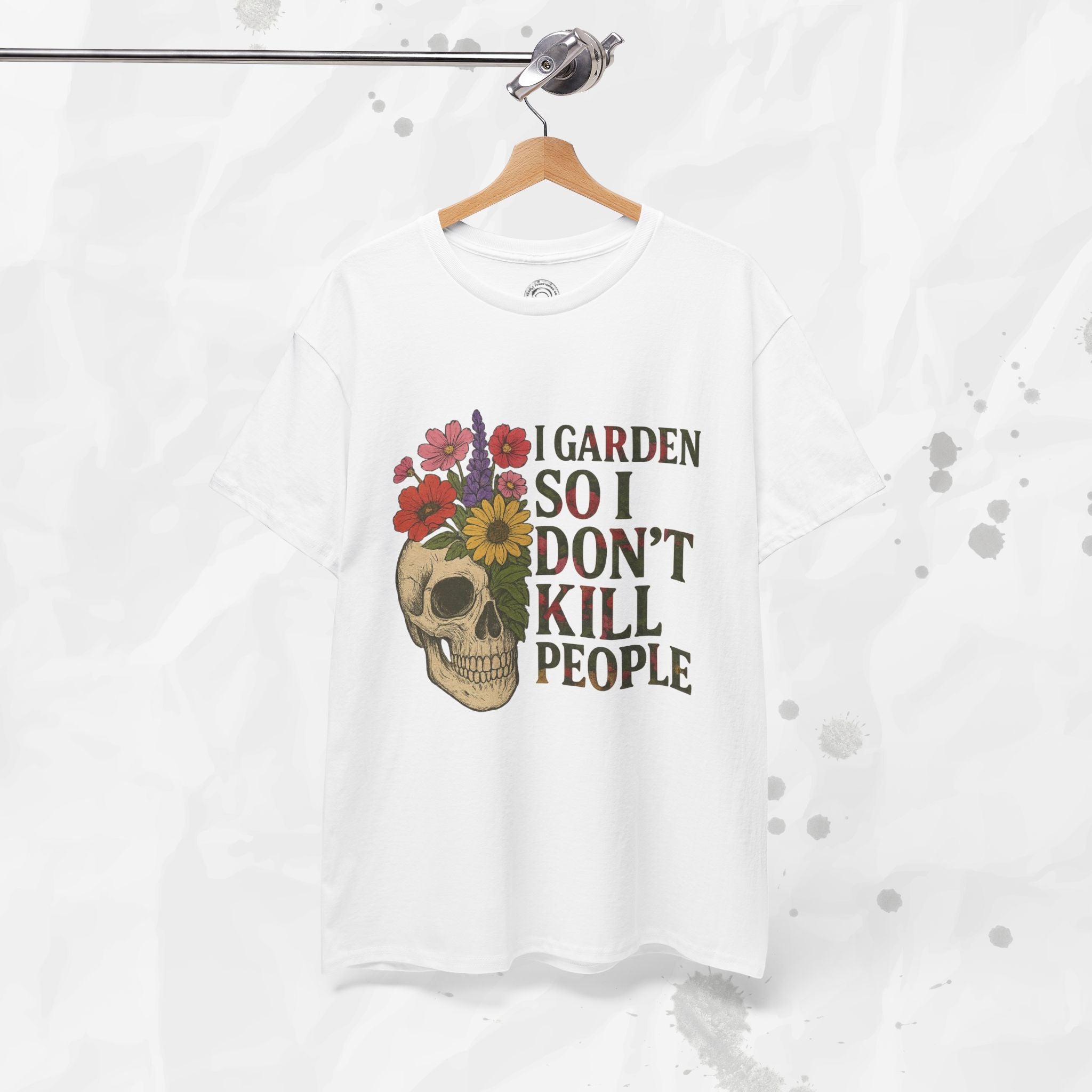 I Garden So I Don't Kill People - T-Shirt