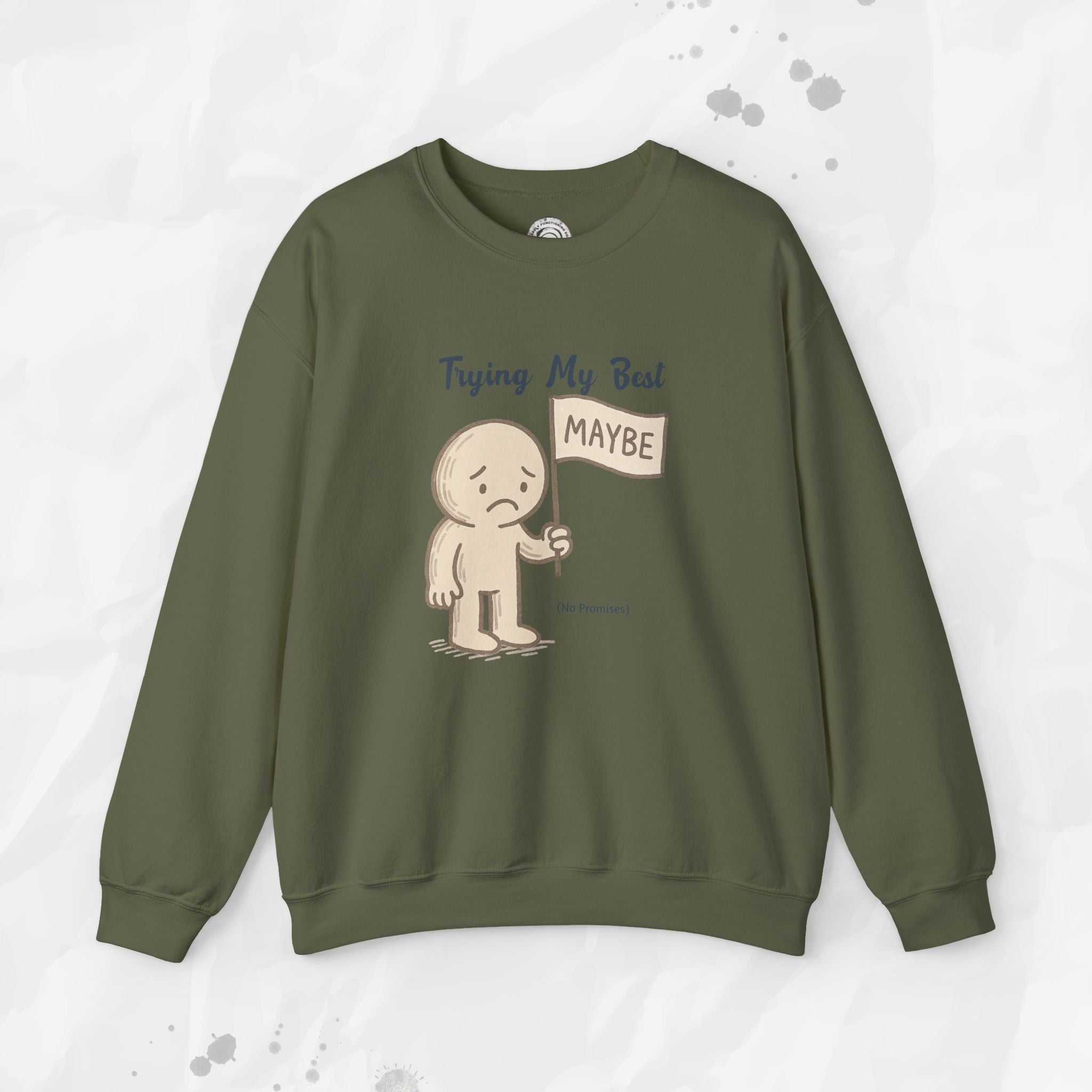 Trying My Best (Maybe) - Crewneck Sweatshirt