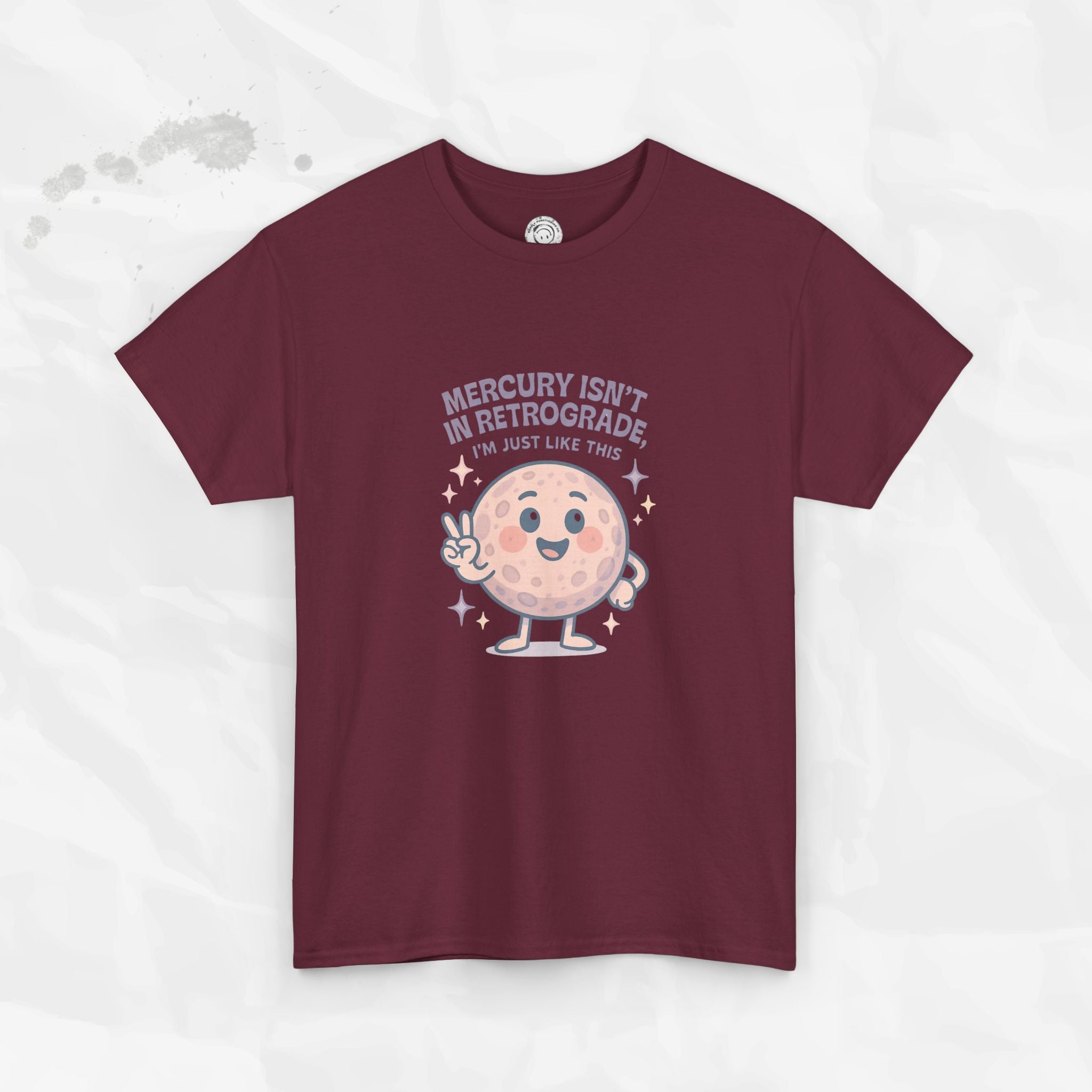 Mercury Isnt in Retrograde - T-Shirt
