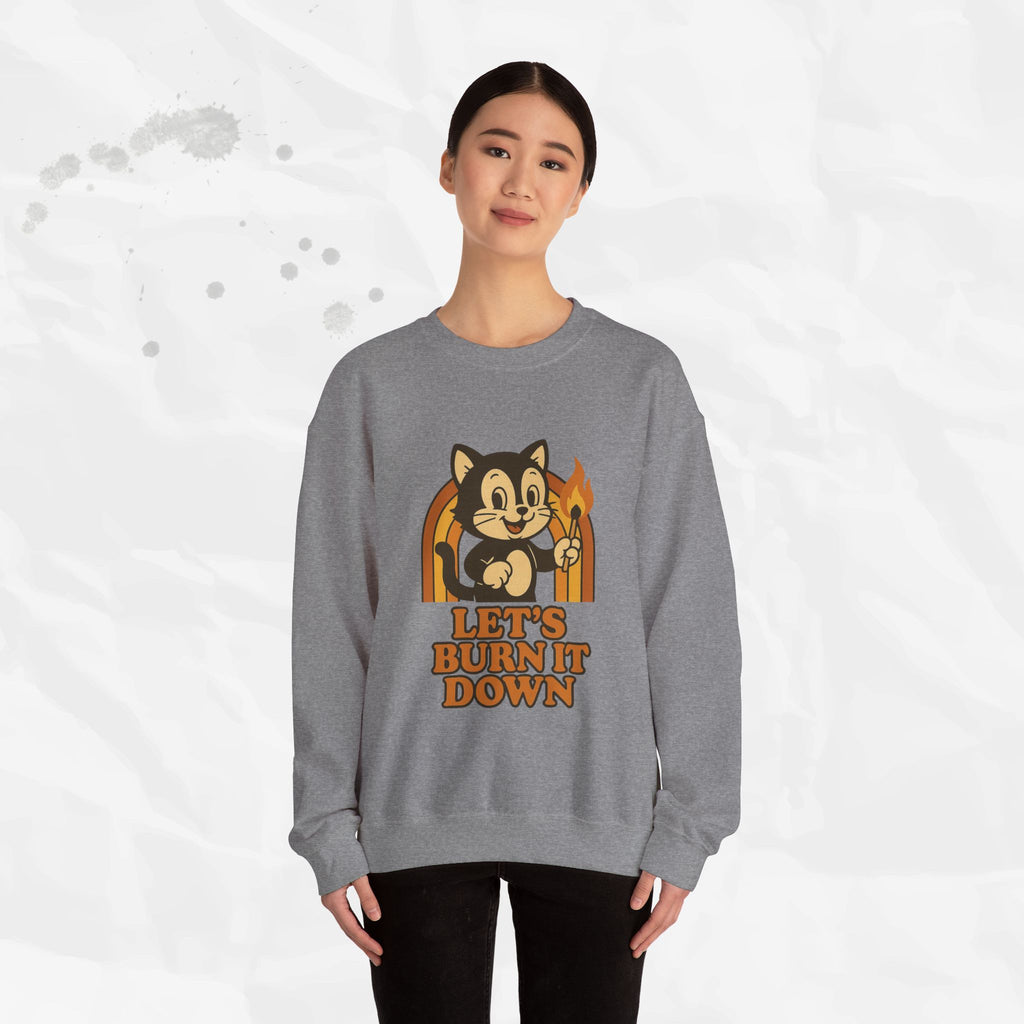 Let’s Burn It Down – Crewneck Sweatshirt