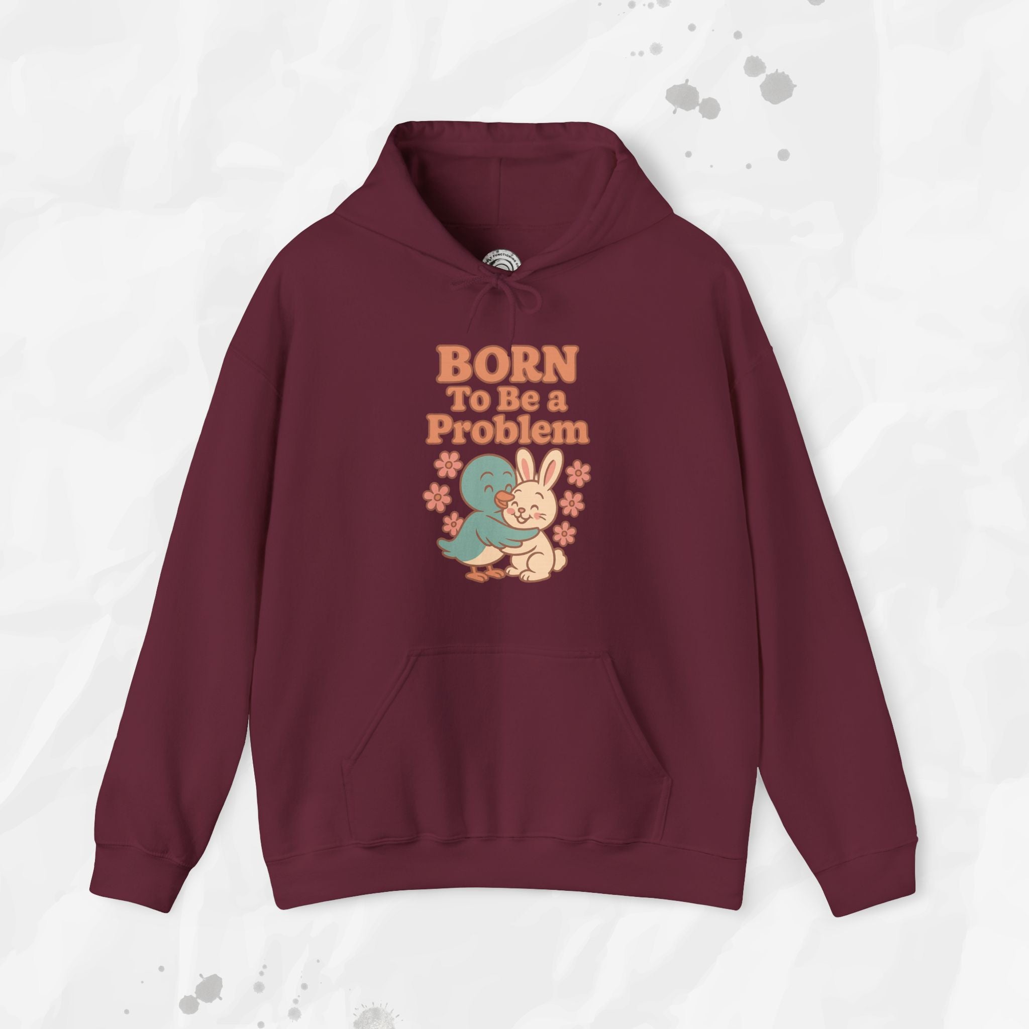 Born To Be a Problem - Hoodie