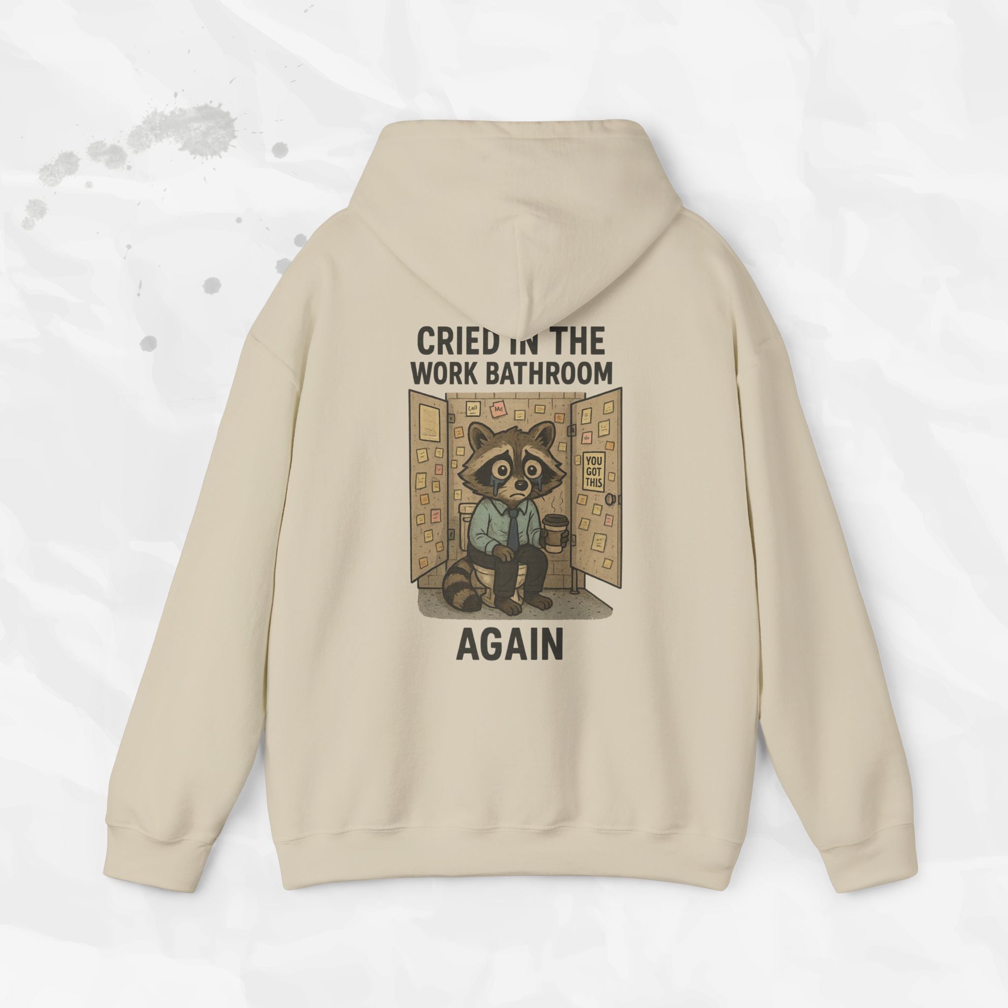 Cried in the Work Bathroom Again - Hoodie