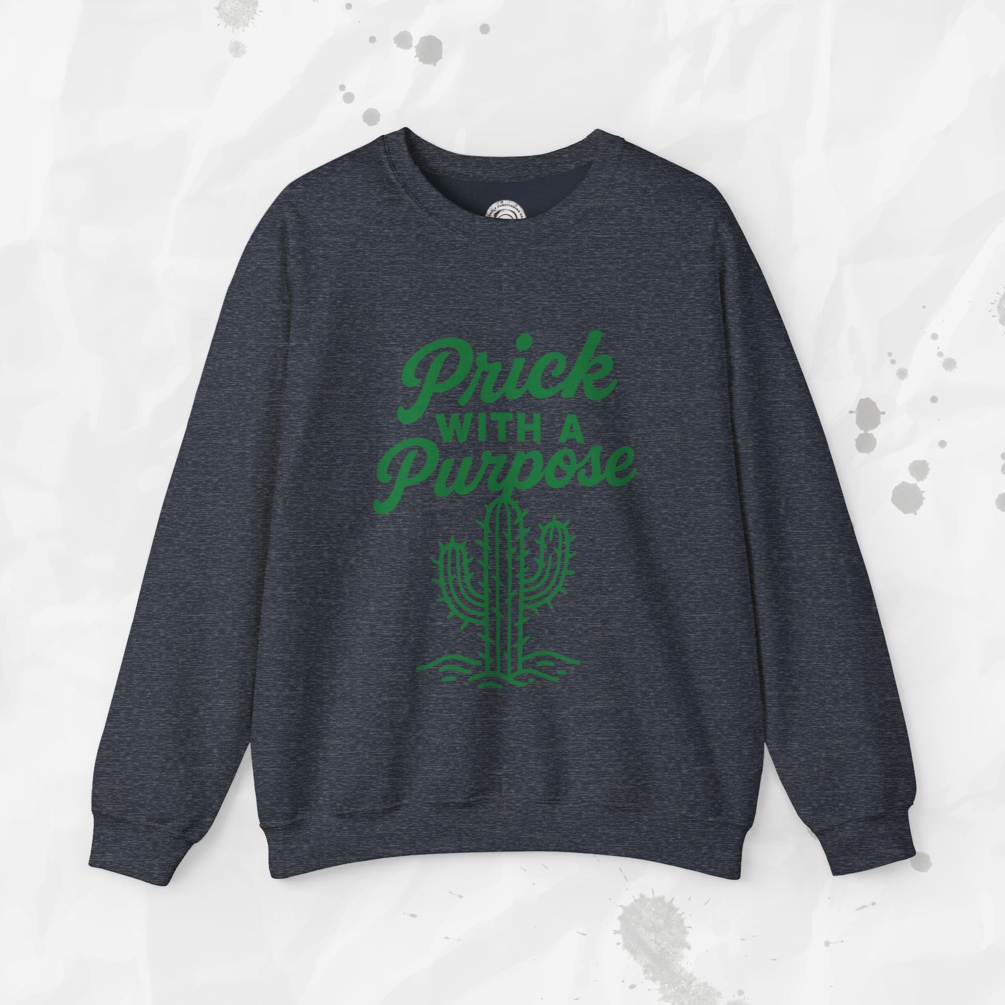 Prick With A Purpose - Crewneck Sweatshirt