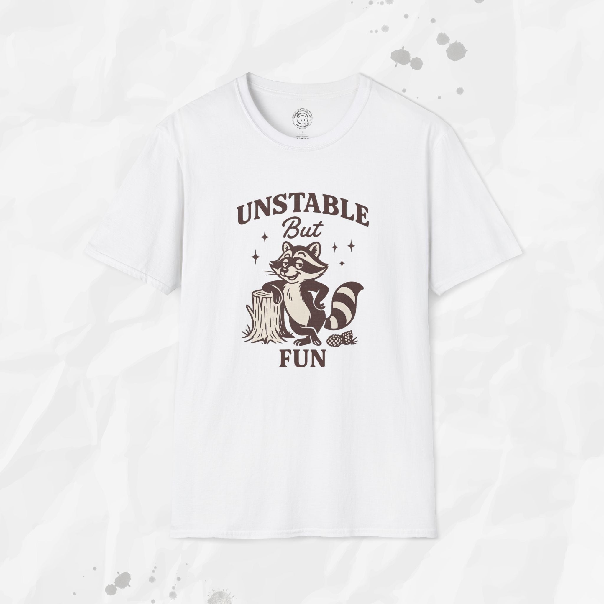 Unstable But Fun - T-Shirt