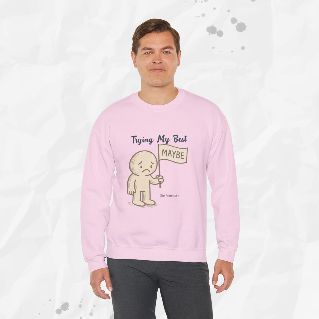 Trying My Best (Maybe) - Crewneck Sweatshirt