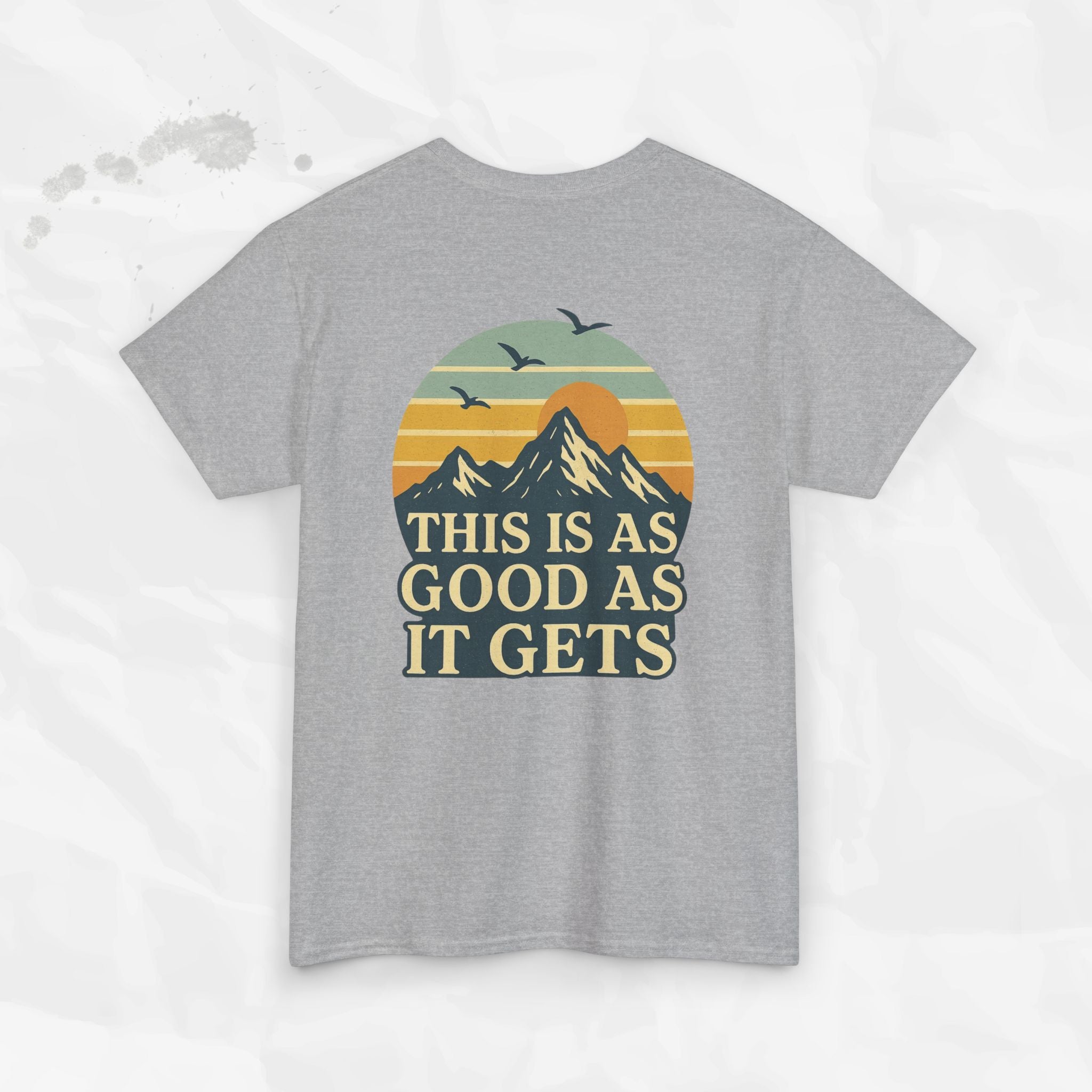 This Is As Good As It Gets - T-Shirt
