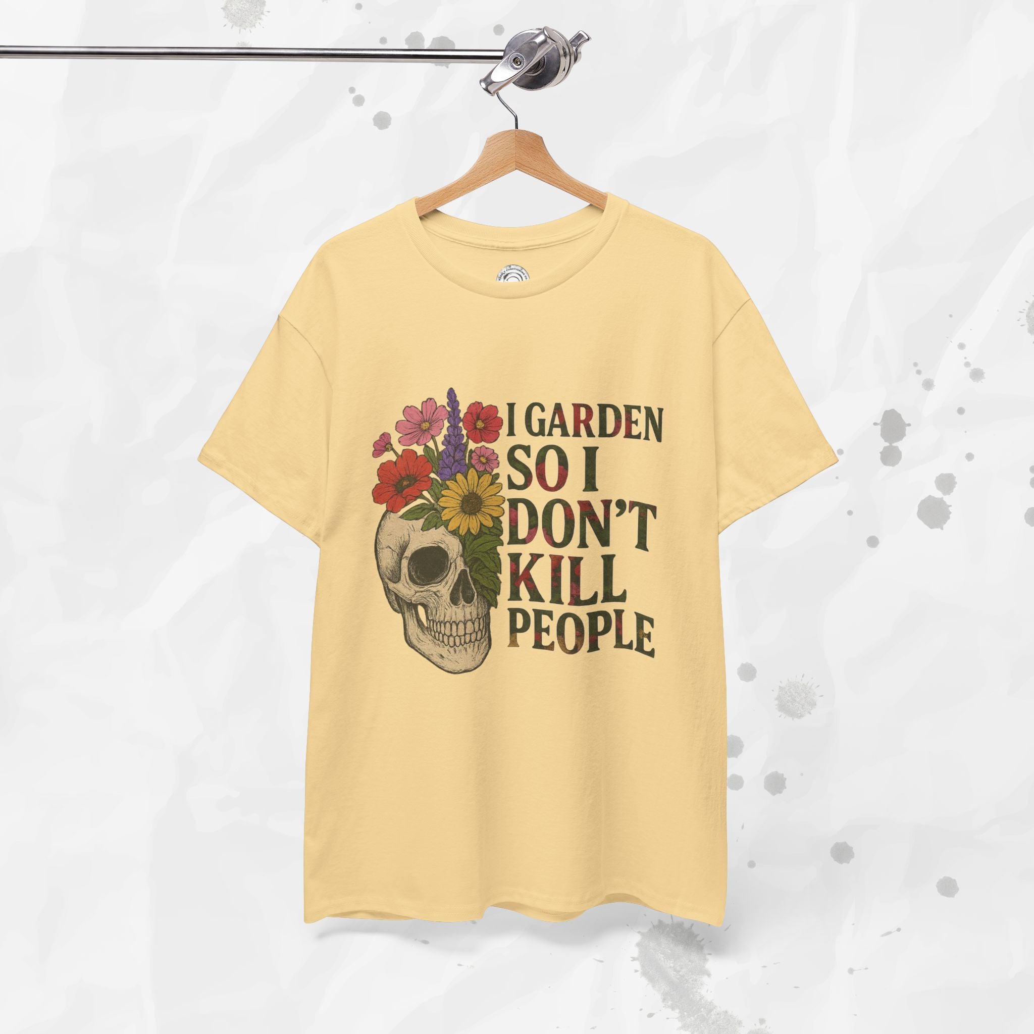I Garden So I Don't Kill People - T-Shirt