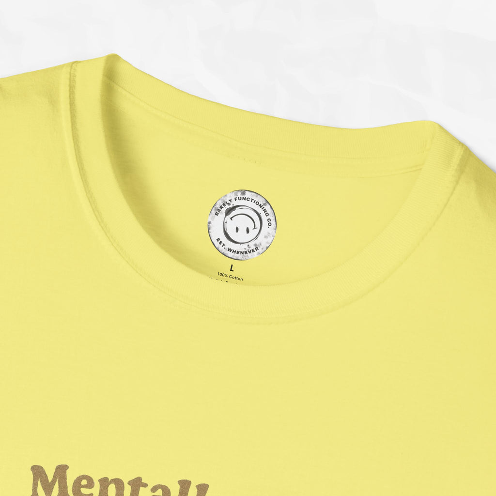 Mentally I'm a Houseplant - T-Shirt