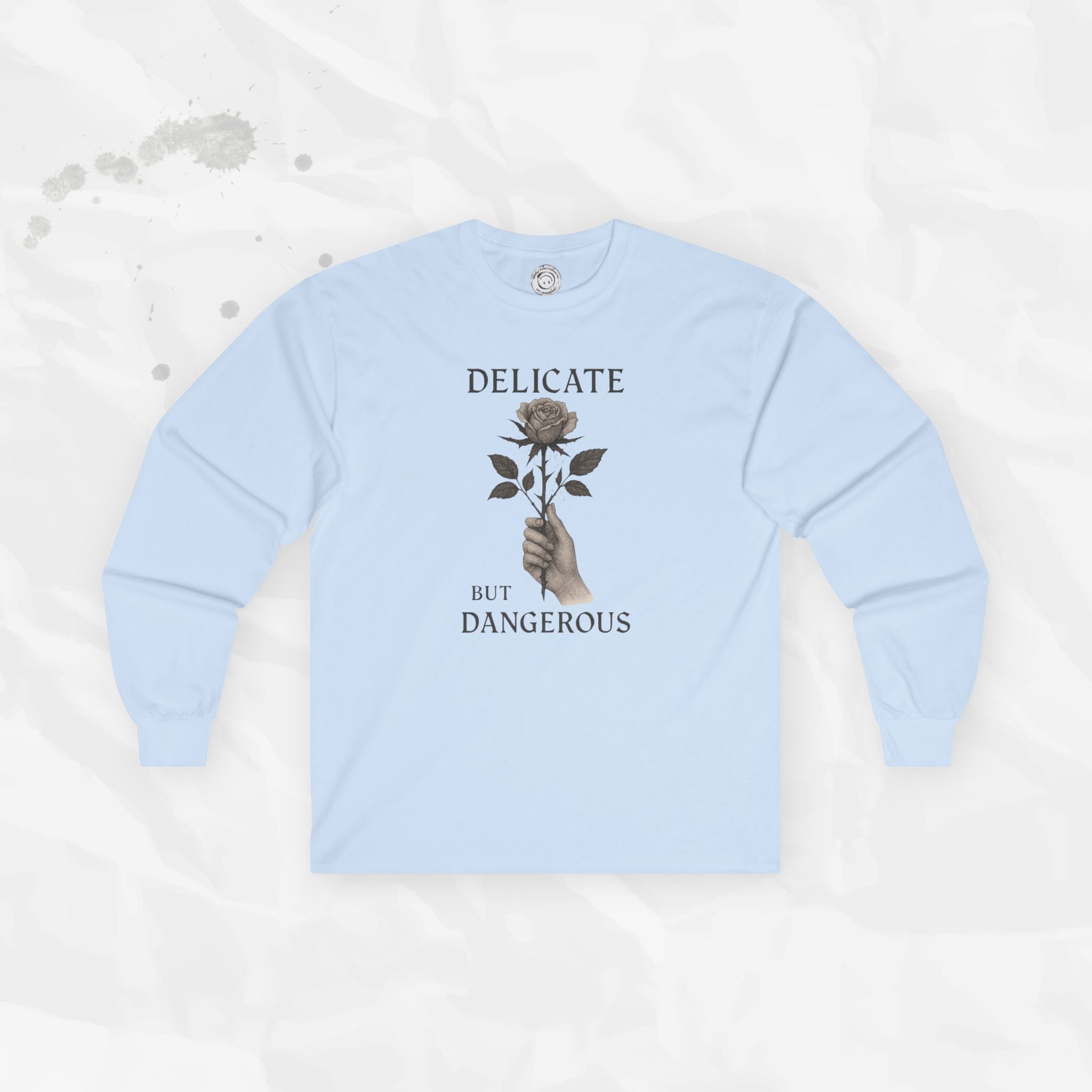 Delicate But Dangerous - Long Sleeve T-Shirt