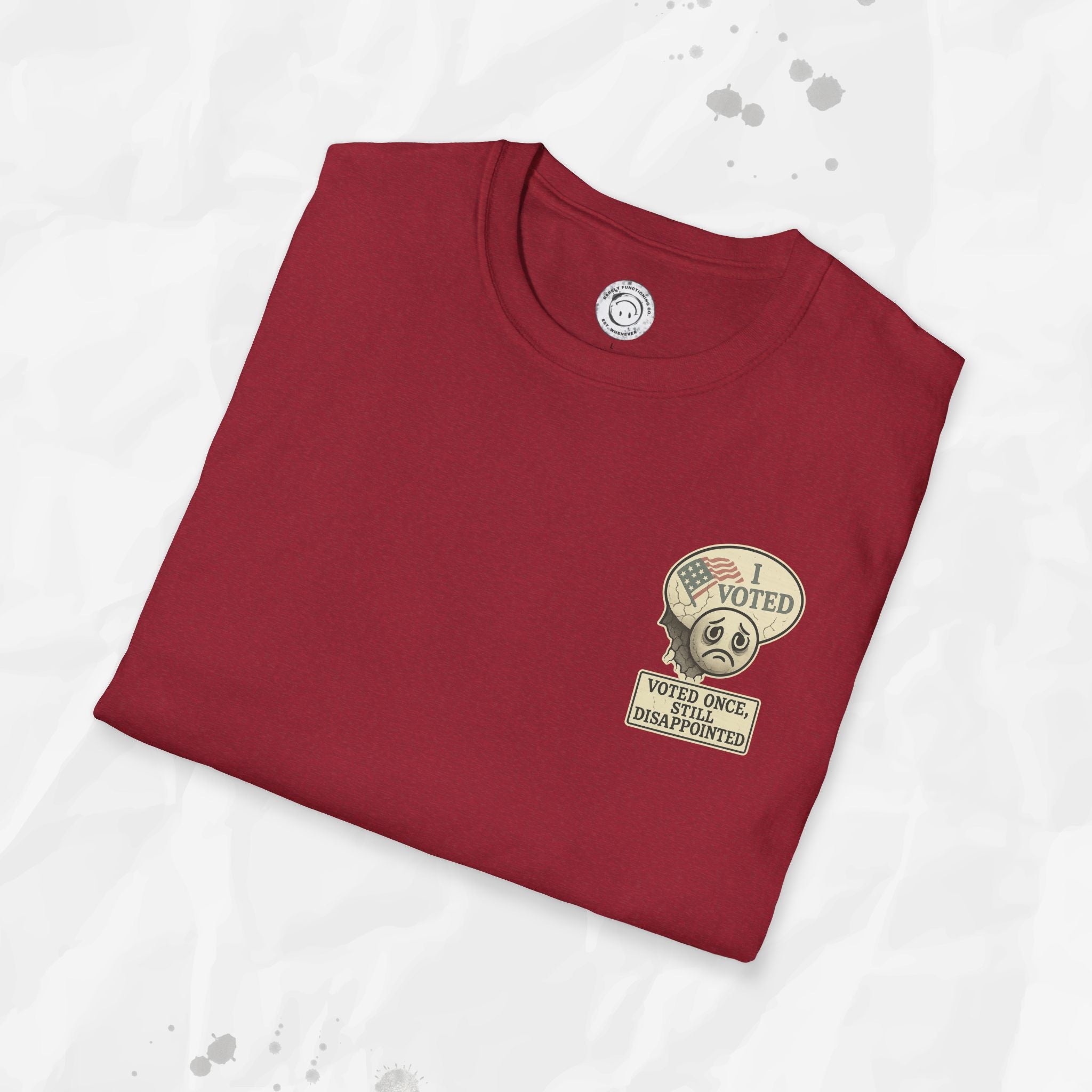 Voted Once, Still Disappointed - T-Shirt