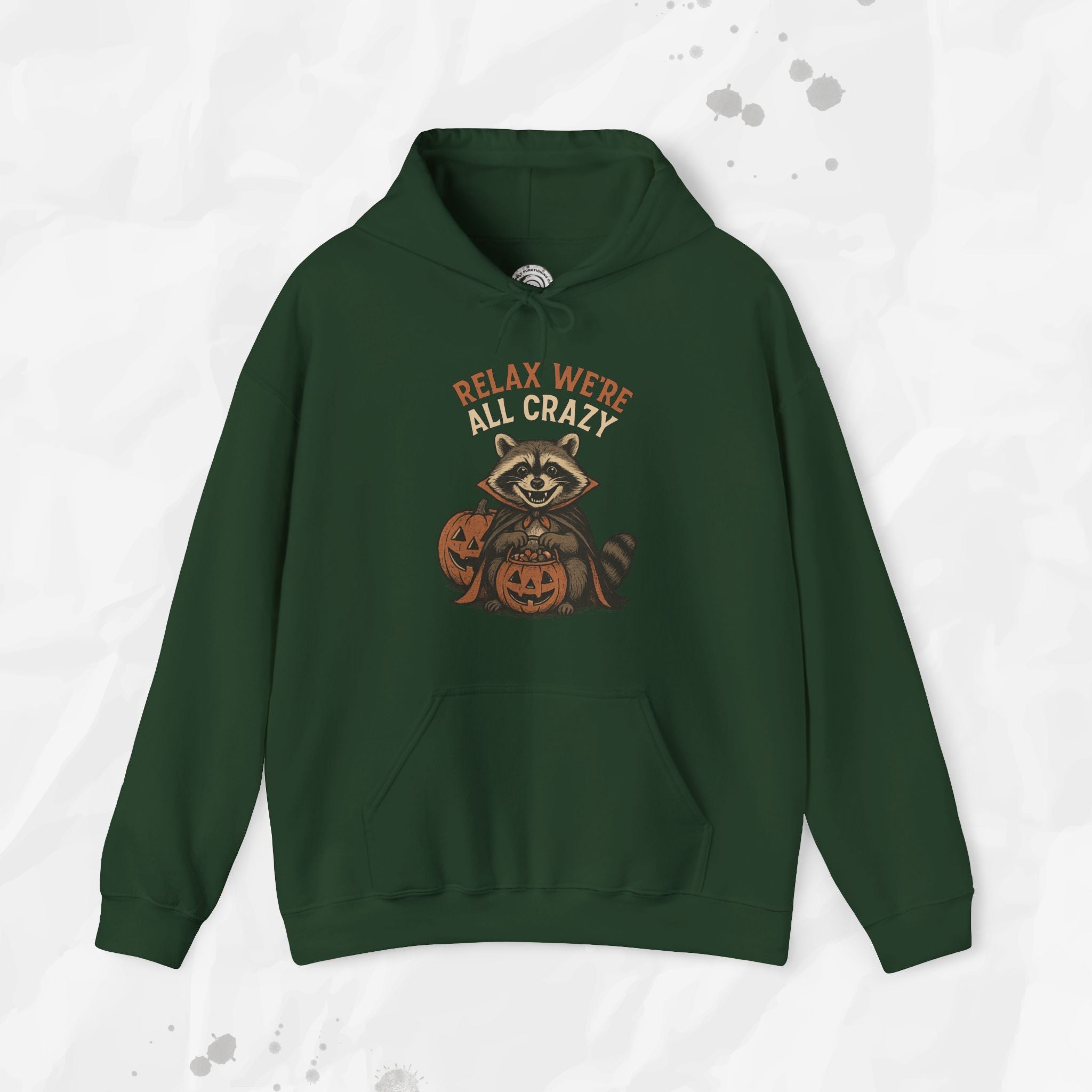 Relax We're All Crazy - Hoodie