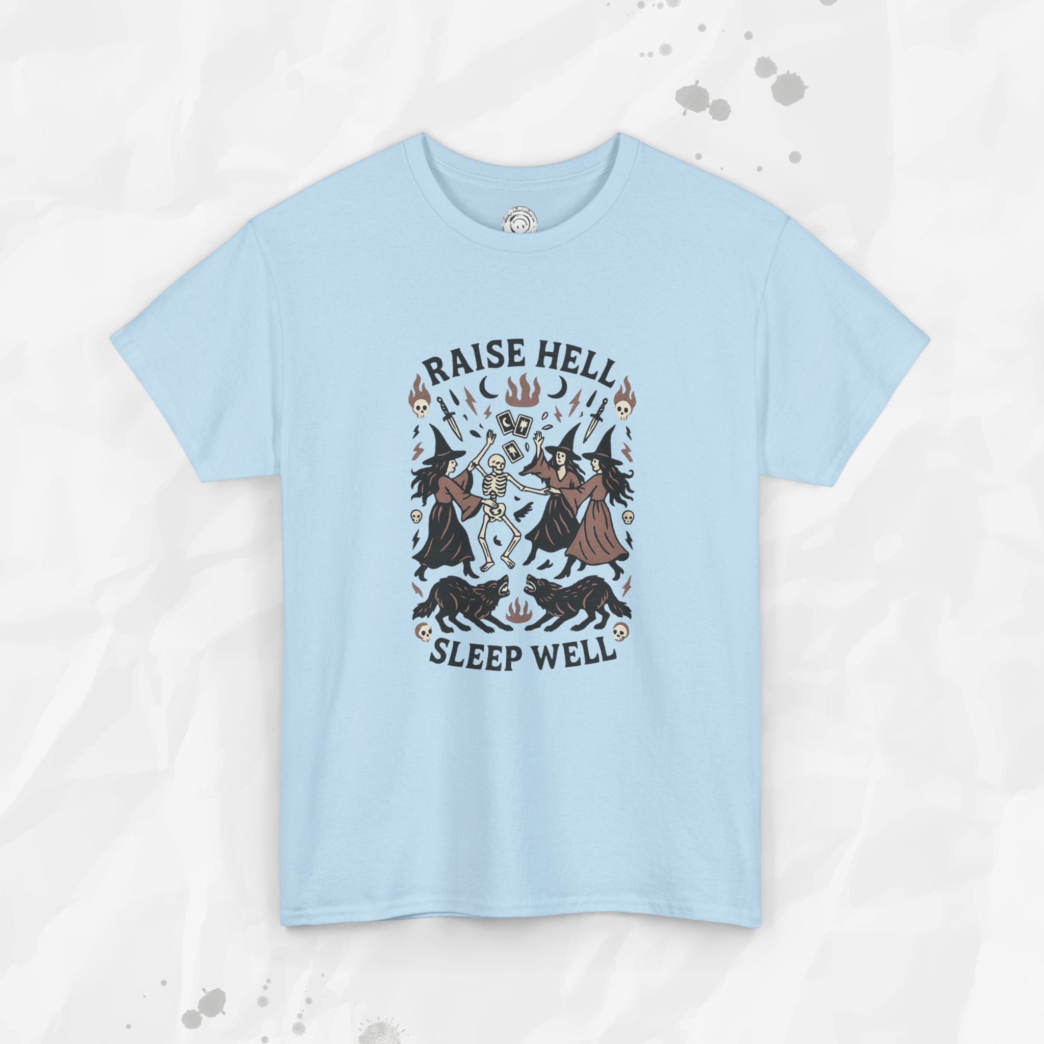 Raise Hell, Sleep Well – T-Shirt