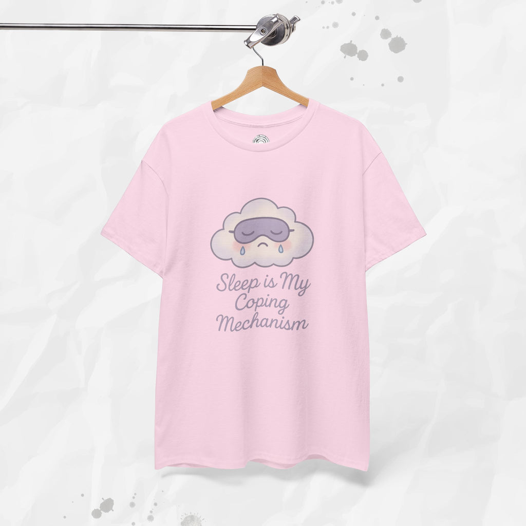 Sleep is My Coping Mechanism - T-Shirt