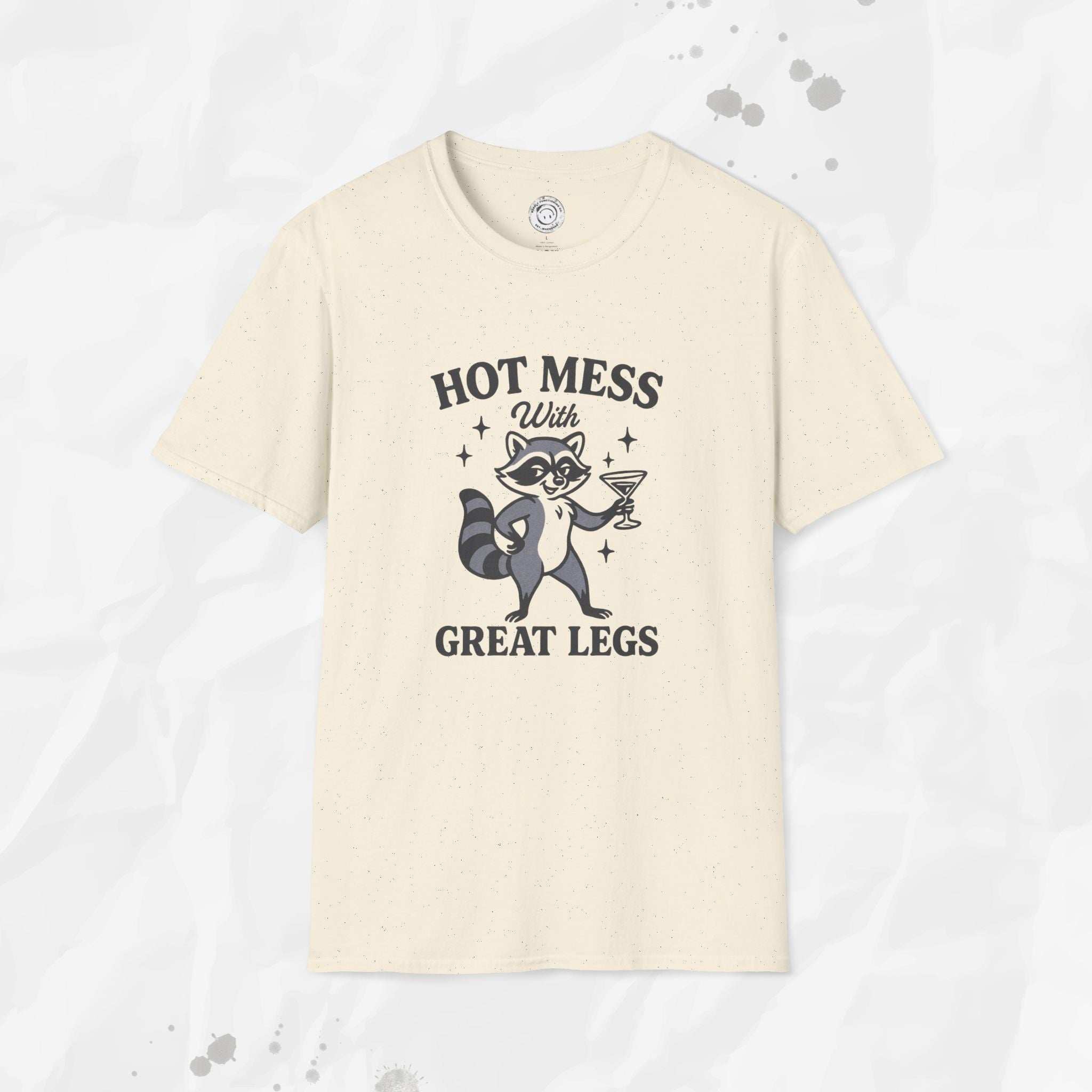 Hot Mess With Great Legs - T-Shirt