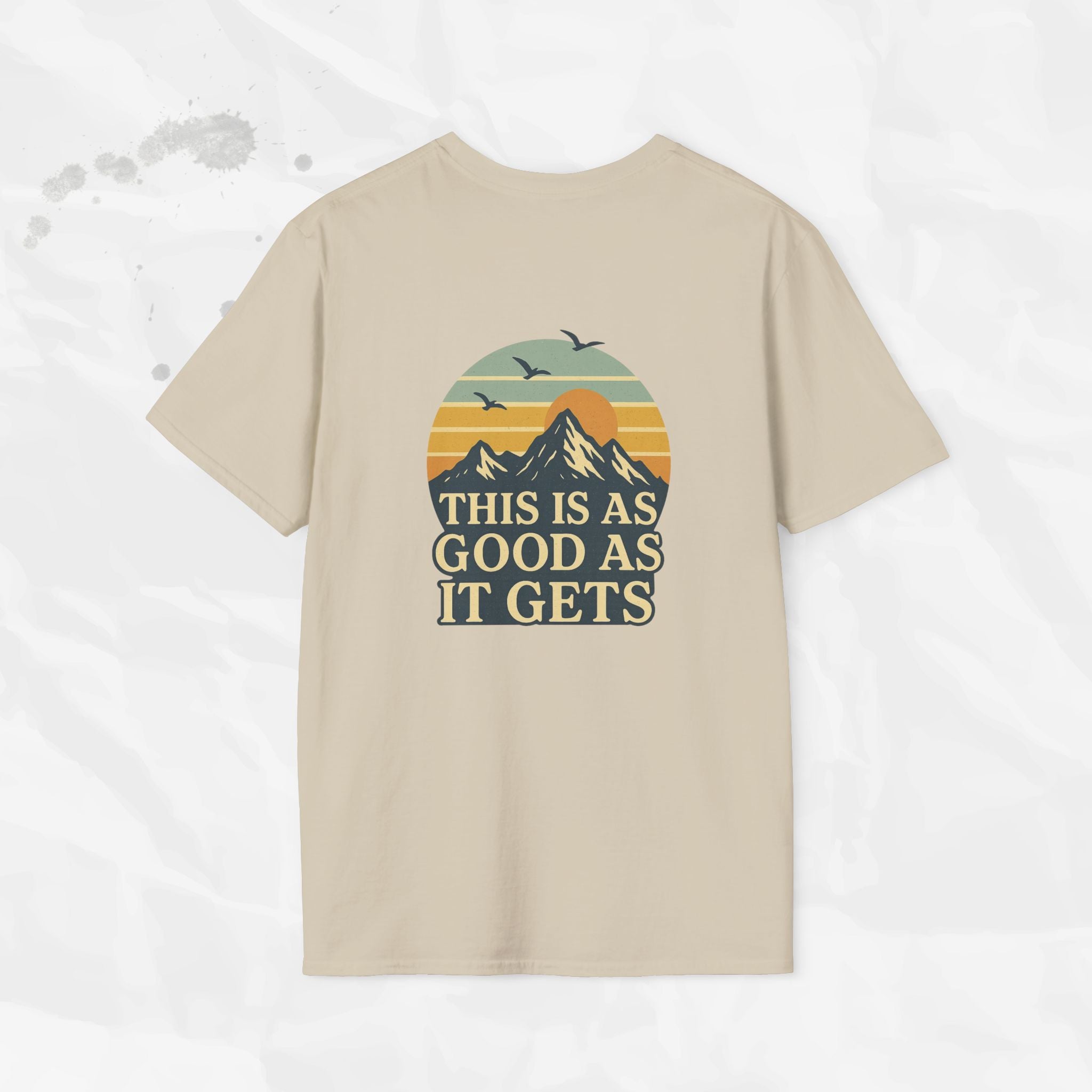 This Is As Good As It Gets - T-Shirt
