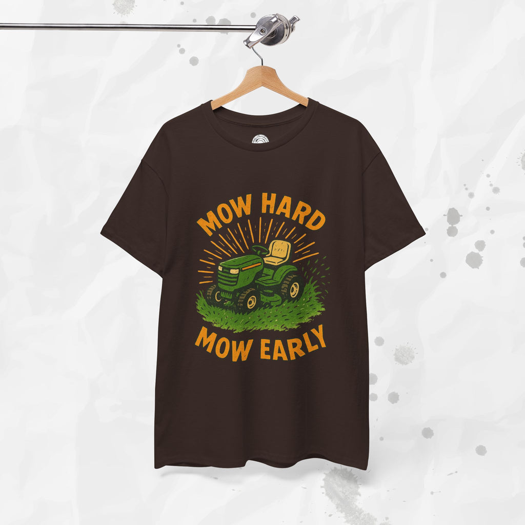 Mow Hard Mow Early - T-Shirt