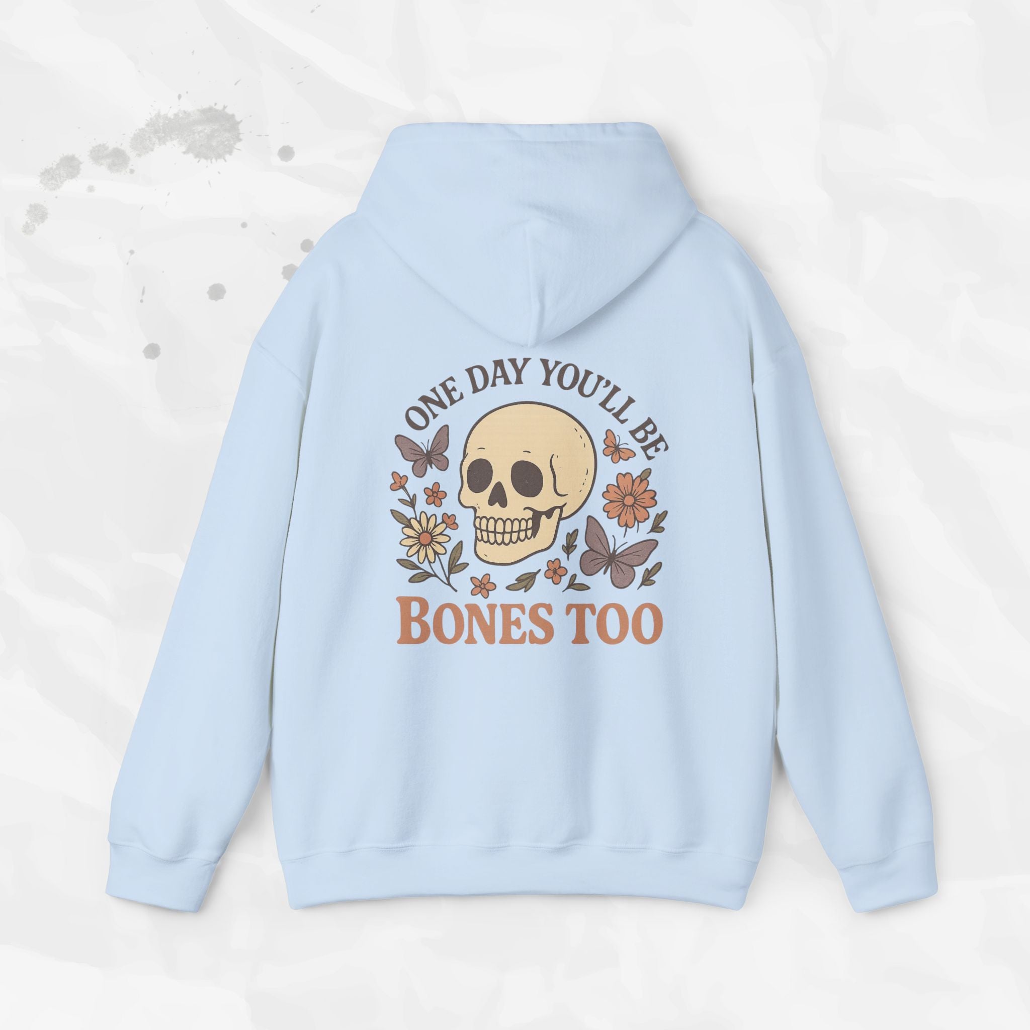 One Day You'll Be Bones Too - Hoodie