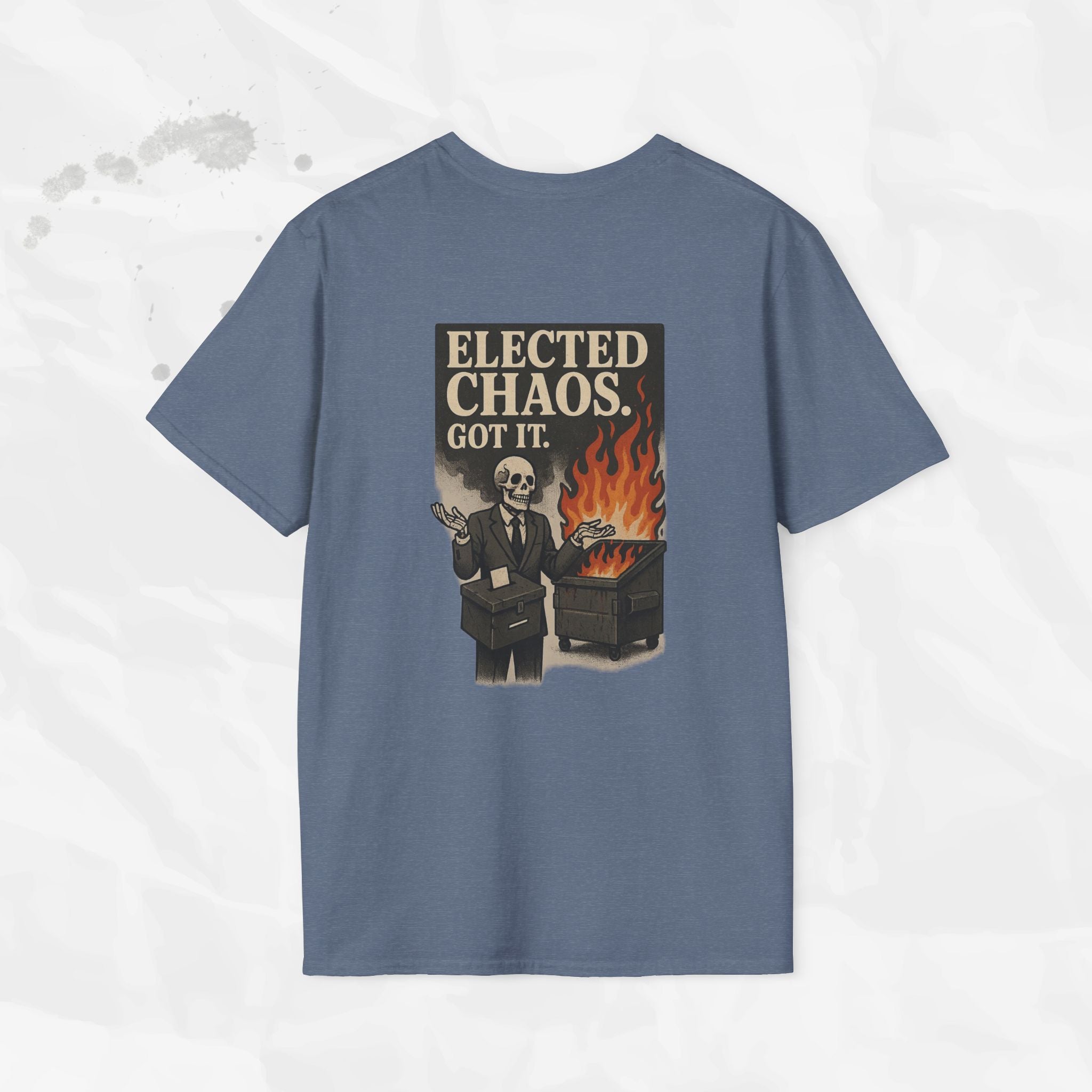 Elected Chaos. Got It. - T-Shirt