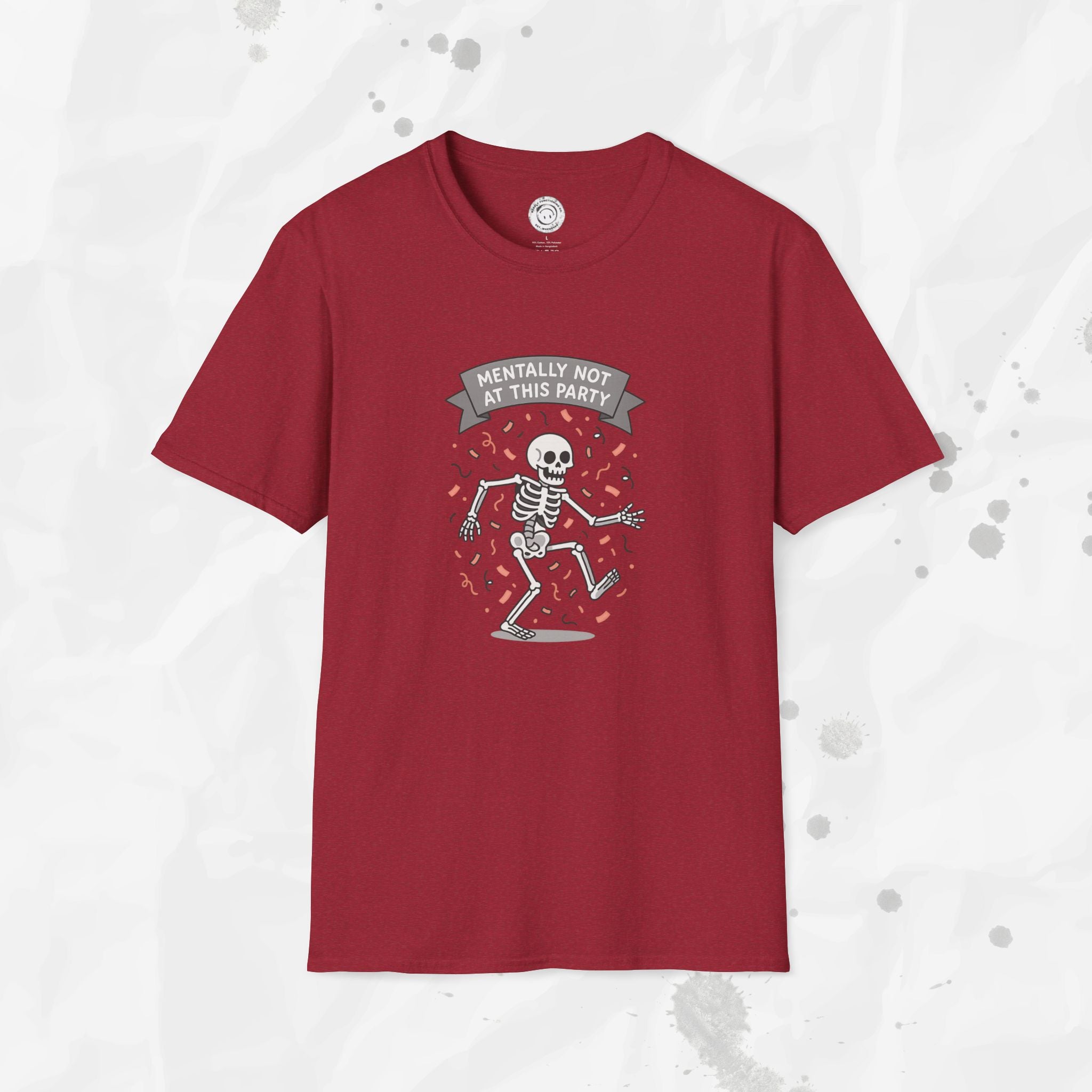 Mentally Not at This Party - T-Shirt