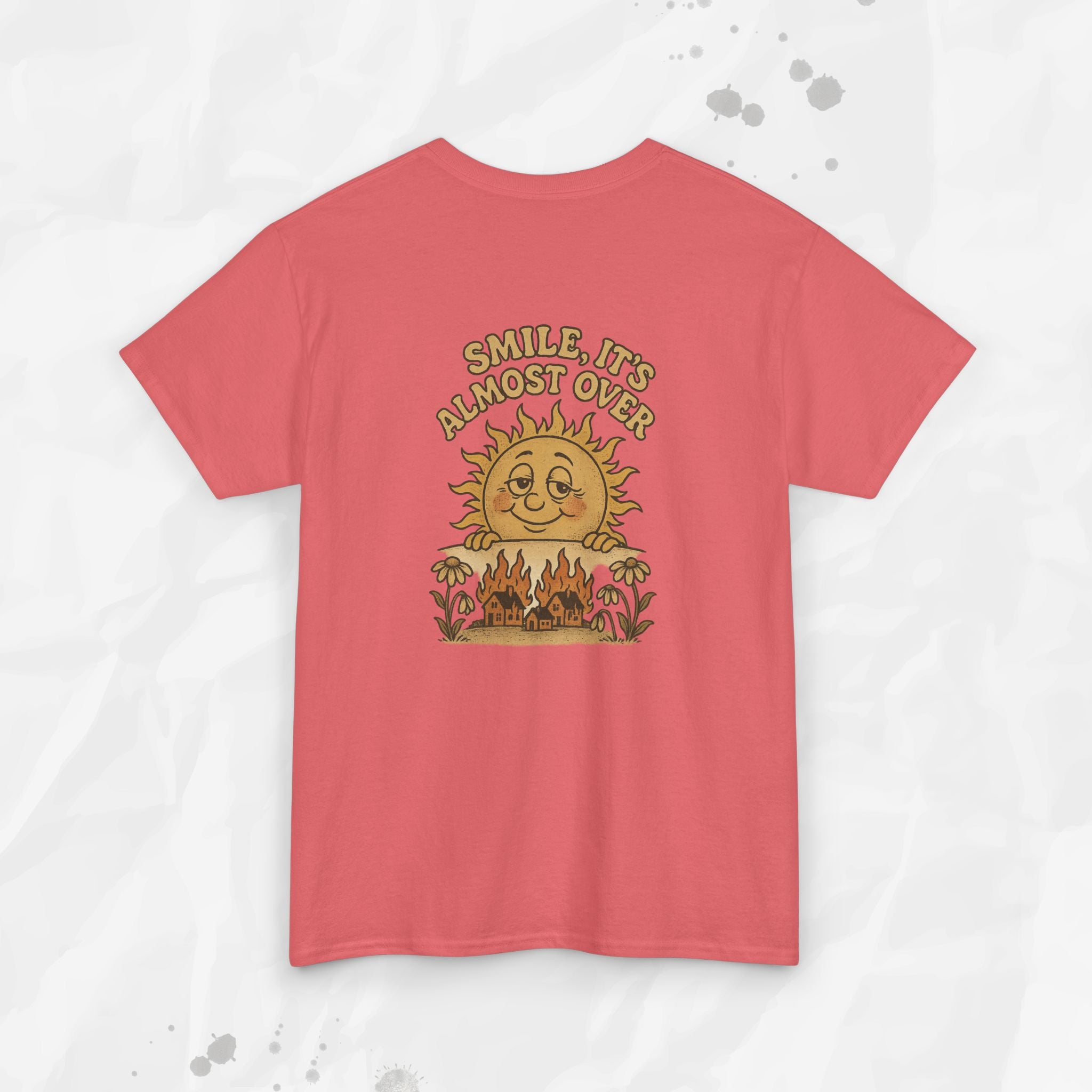 Smile, It's Almost Over - T-Shirt