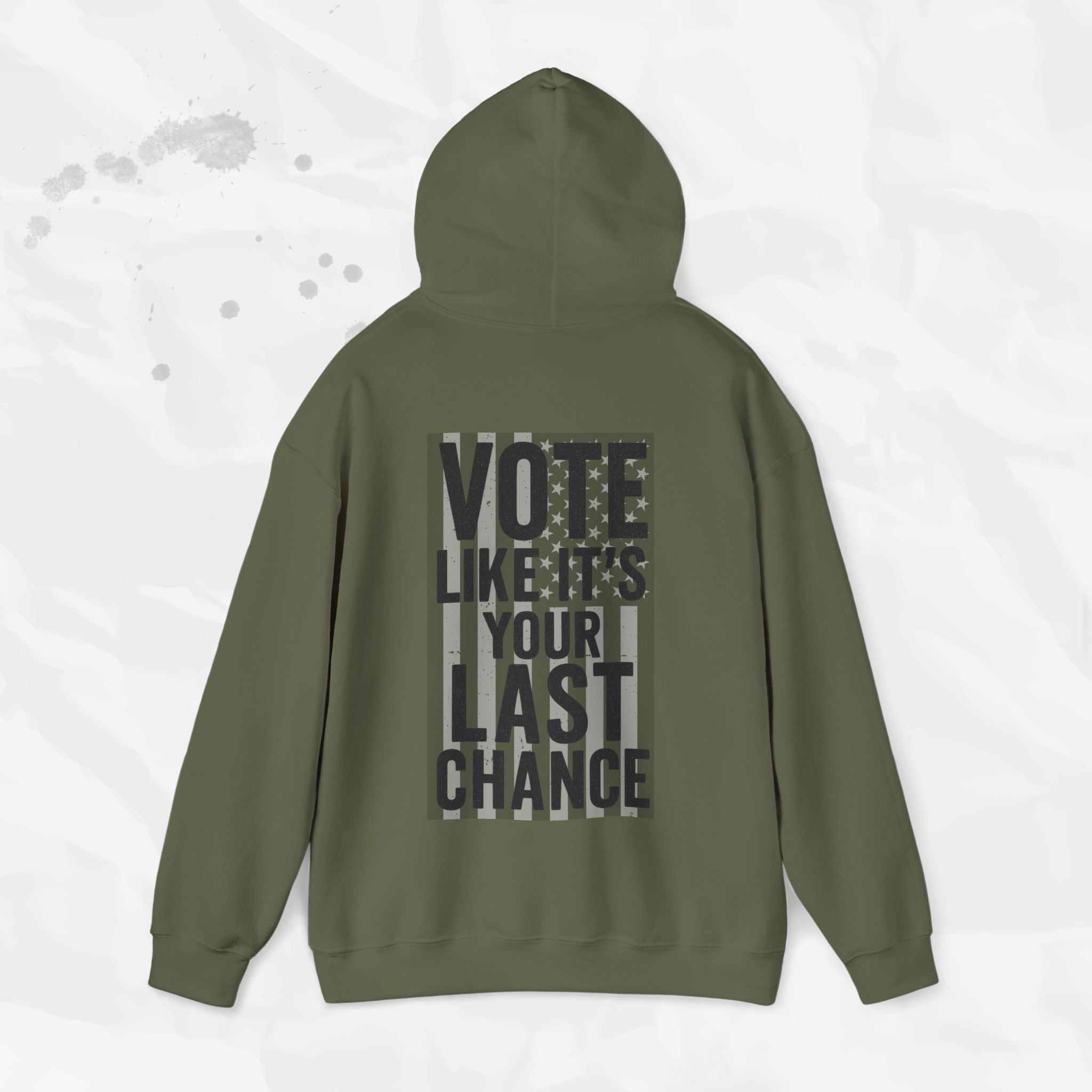 Vote Like It's Your Last Chance - Hoodie