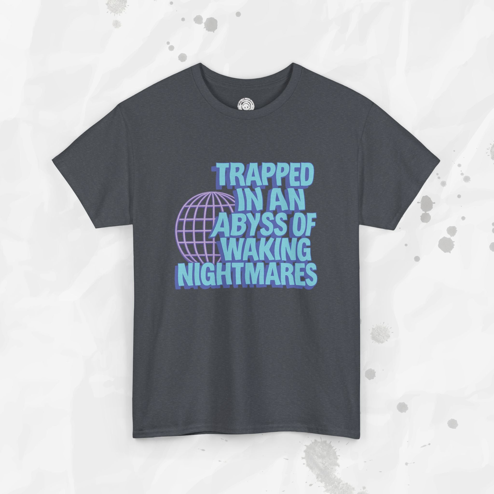 Trapped in an Abyss of Waking Nightmares - T-Shirt