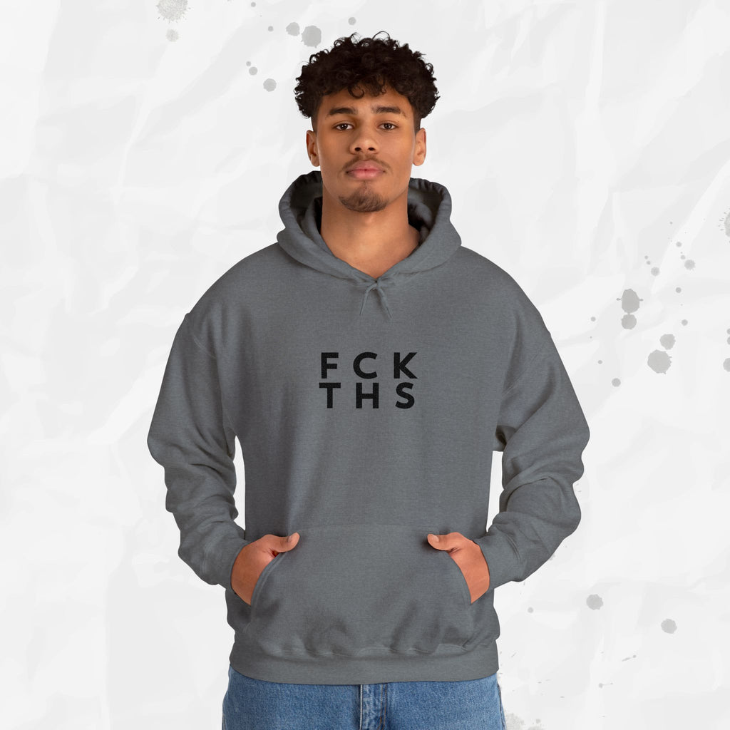 FCK THS - Embroidered Hoodie