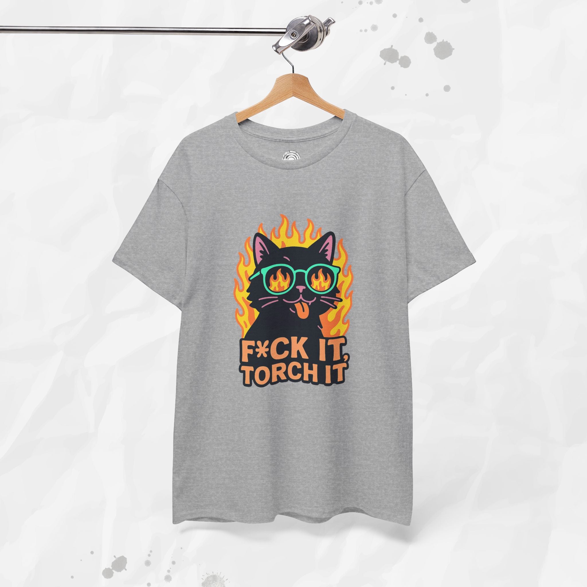F*ck It, Torch It – T-Shirt