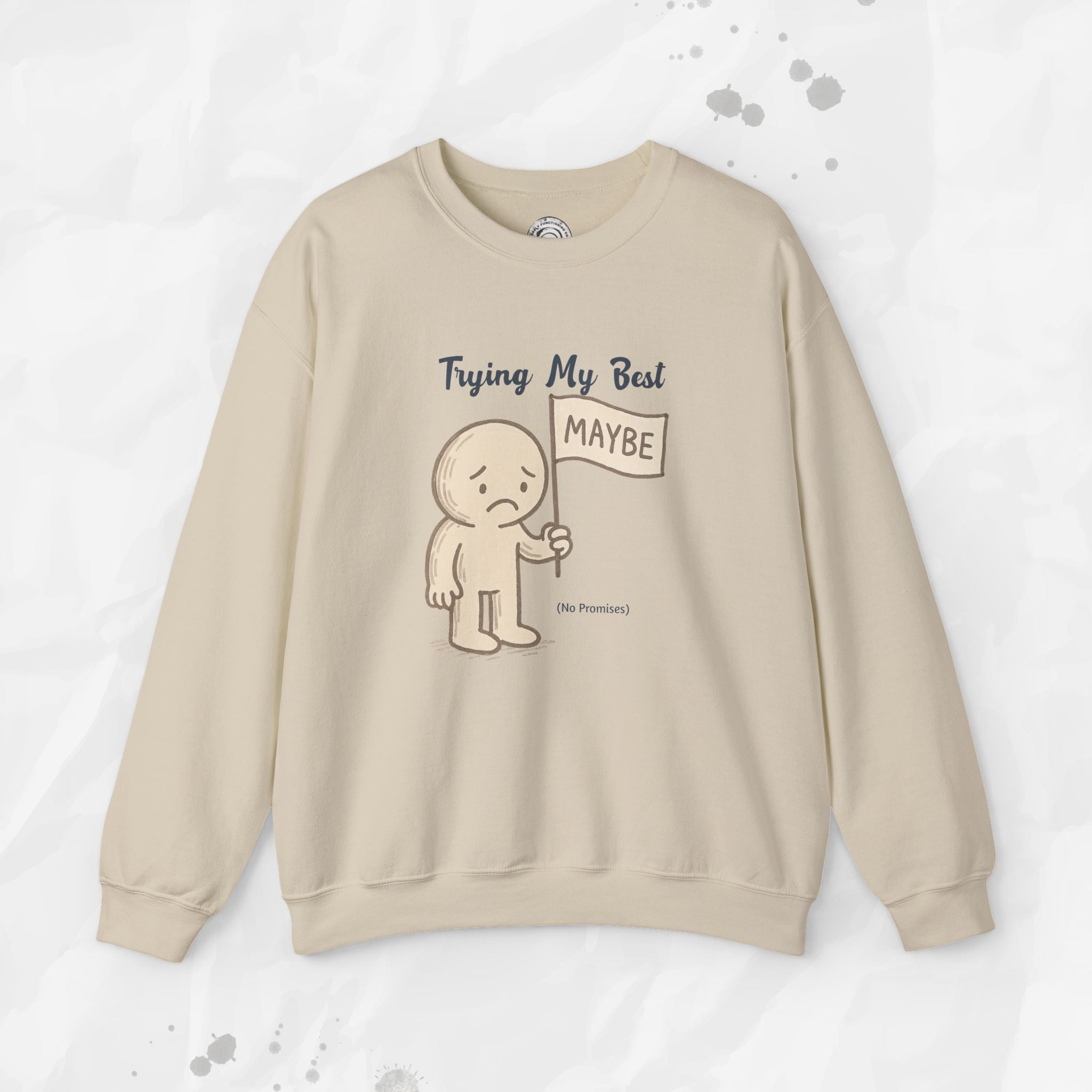 Trying My Best (Maybe) - Crewneck Sweatshirt