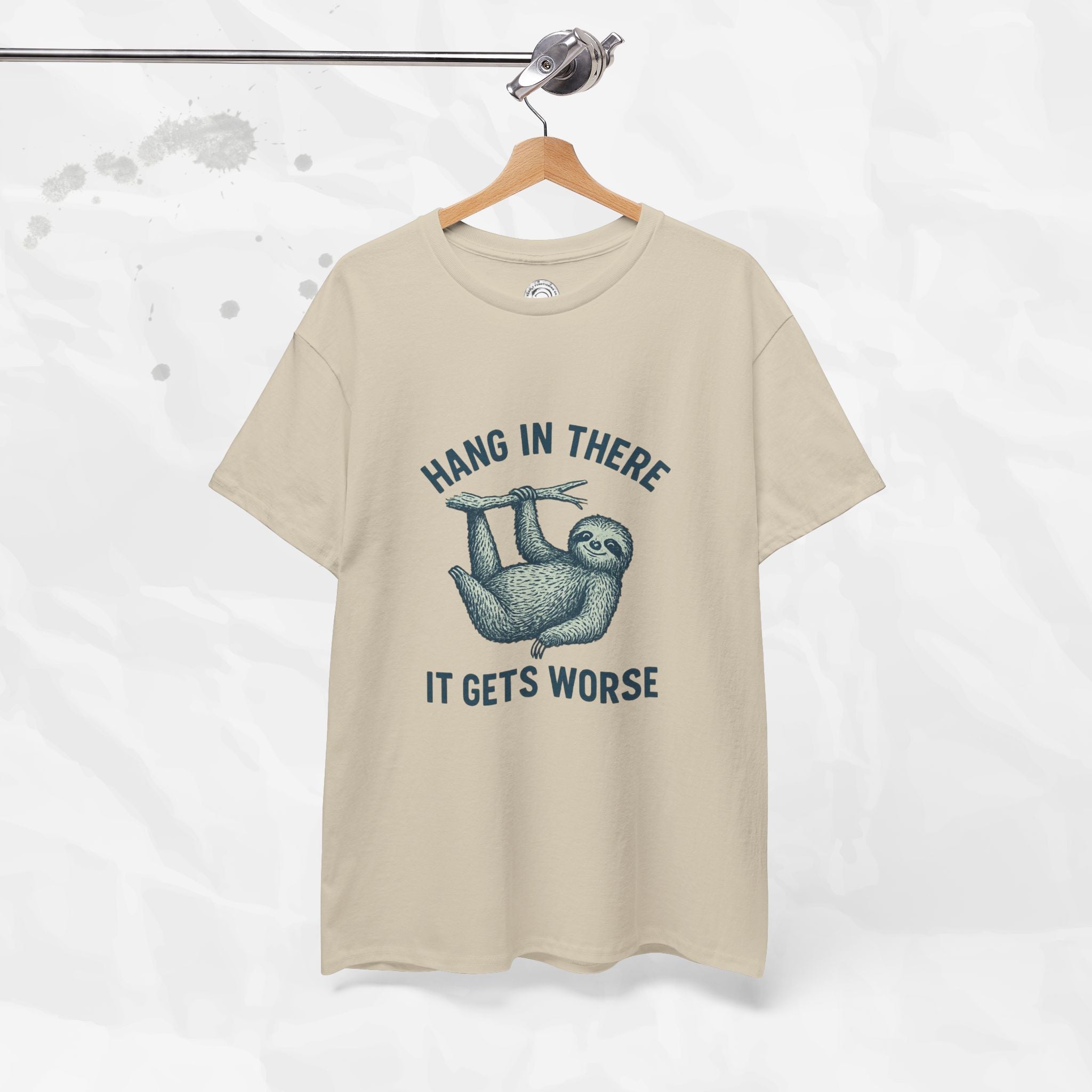 Hang In There, It Gets Worse - T-Shirt