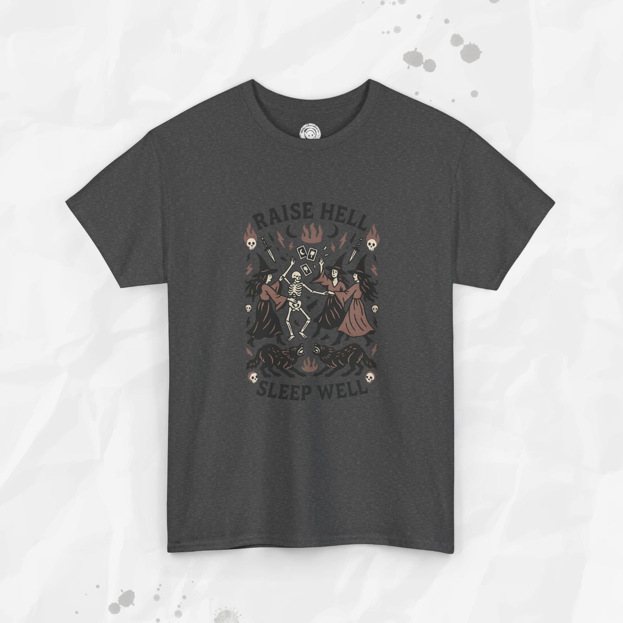 Raise Hell, Sleep Well – T-Shirt