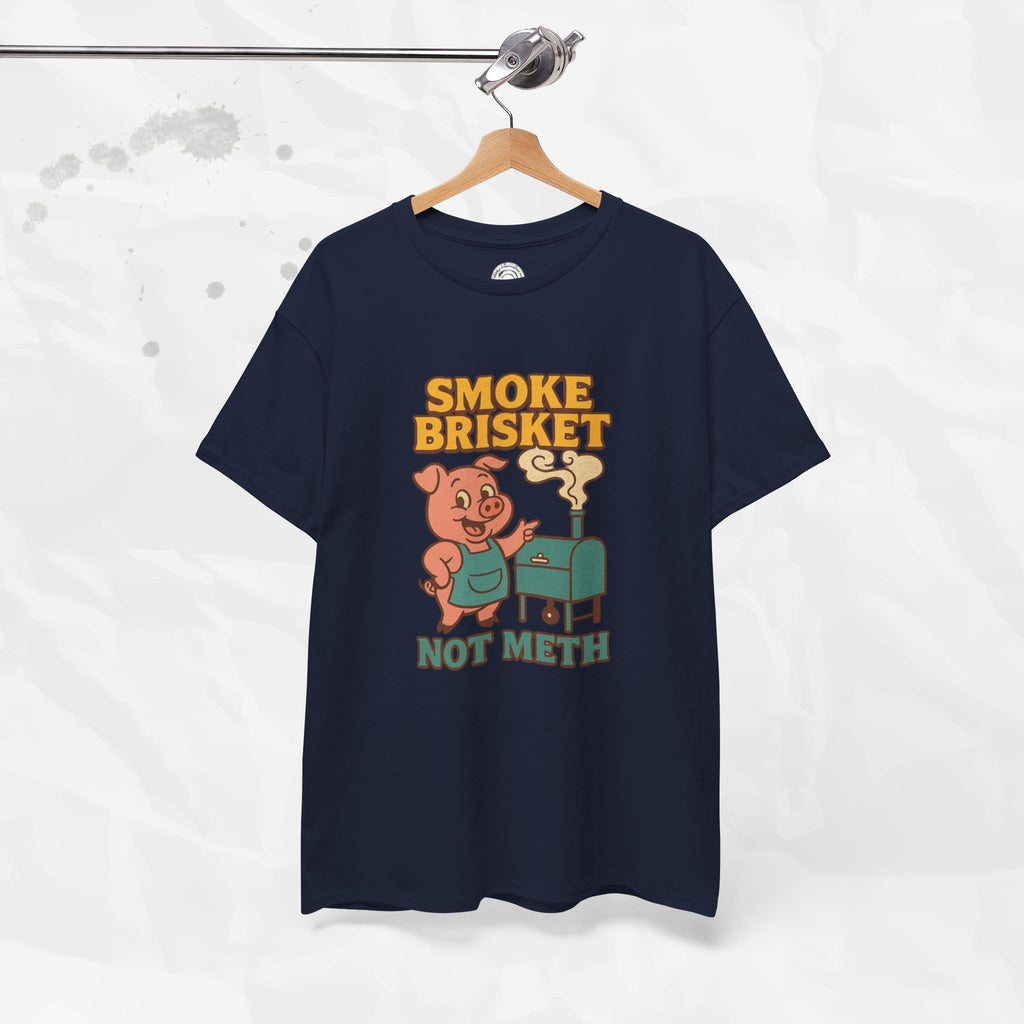 Smoke Brisket Not Meth – T-Shirt
