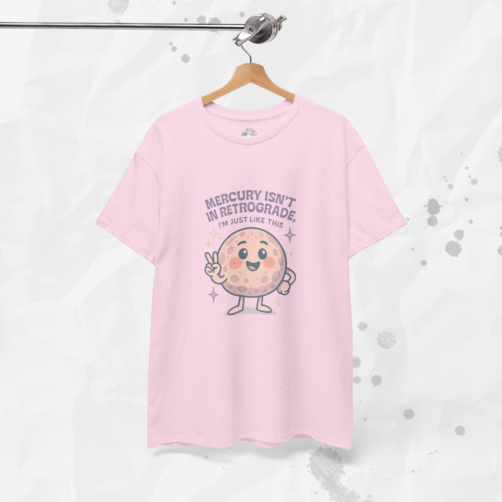 Mercury Isnt in Retrograde - T-Shirt